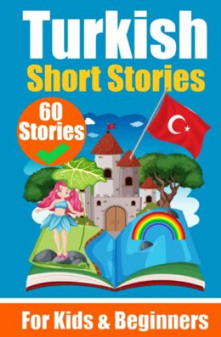 Knjiga 60 Short Stories in Turkish | A Dual-Language Book in English and Turkish | A Turkish Learning Book for Children and Beginners Auke de Haan