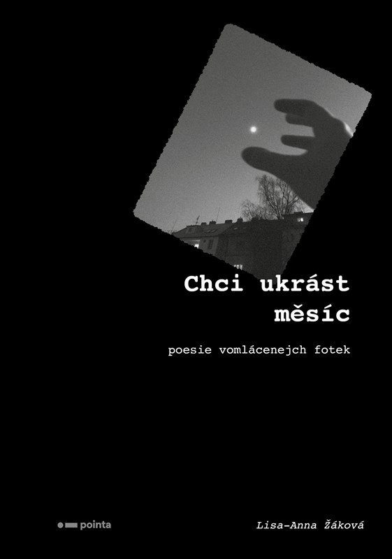 Livre Chci ukrást měsíc - Poesie vomlácenejch fotek Lisa-Anna Žáková