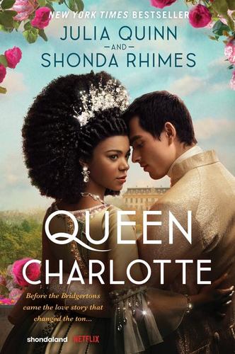 Book Queen Charlotte: Before Bridgerton Came an Epic Love Story Shonda Rhimes