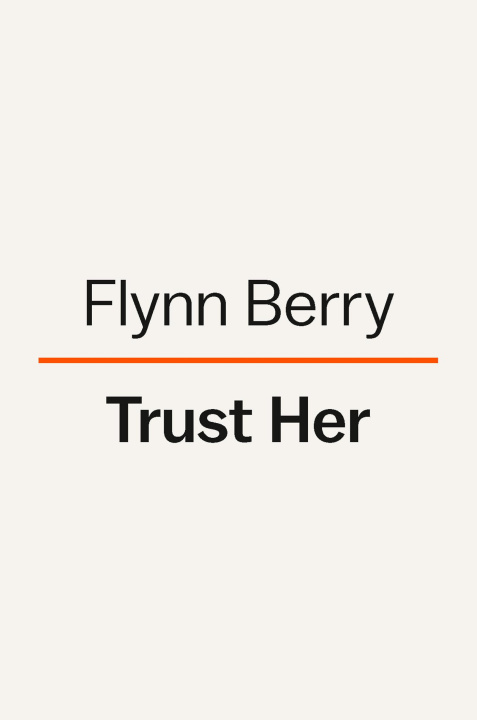 Knjiga Trust Her Flynn Berry