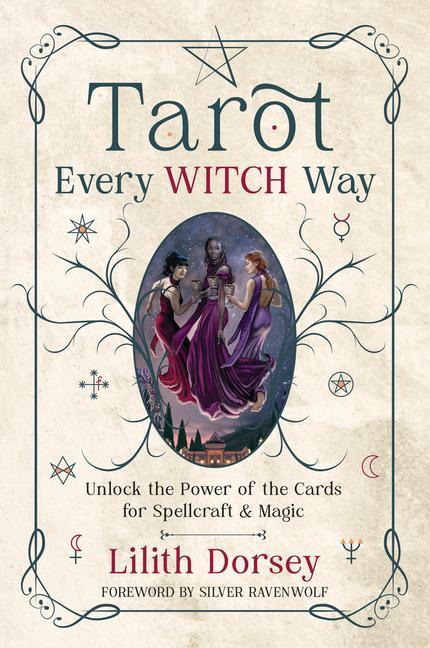 Book Tarot Every Witch Way: Unlock the Power of the Cards for Spellcraft & Magic Silver Ravenwolf