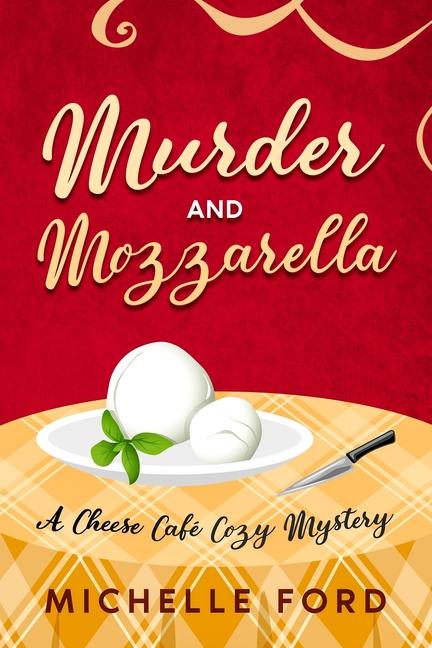 Libro Murder and Mozzarella Michelle Ford