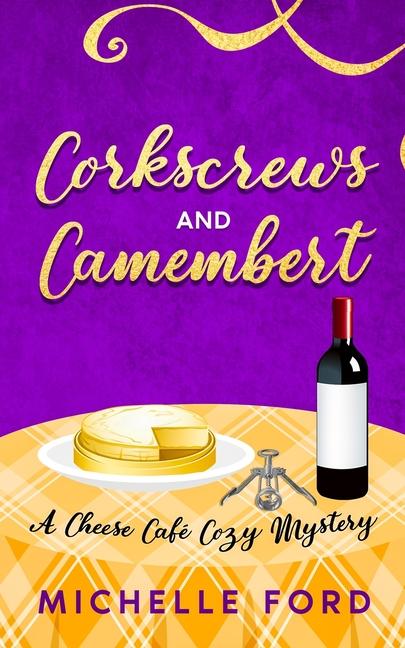 Buch Corkscrews and Camembert Michelle Ford