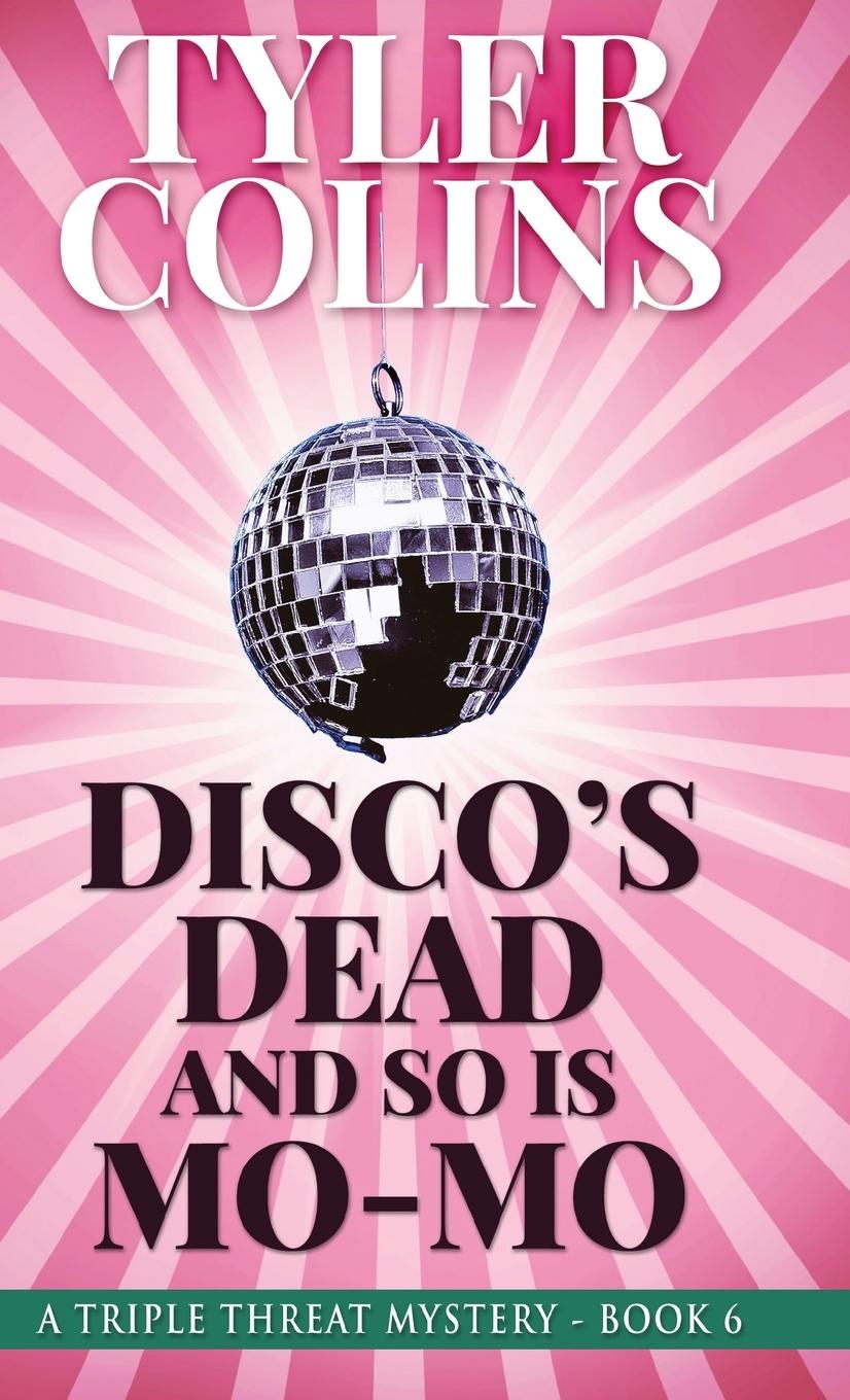 Knjiga Disco's Dead and so is Mo-Mo Tyler Colins