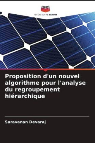 Knjiga Proposition d'un nouvel algorithme pour l'analyse du regroupement hiérarchique Saravanan Devaraj