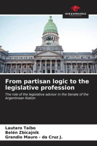 Kniha From partisan logic to the legislative profession Belén Zbicajnik