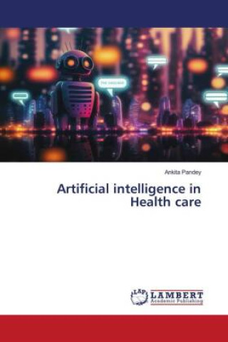 Könyv Artificial intelligence in Health care 
