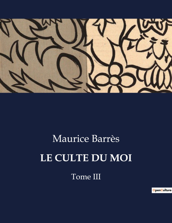 Book LE CULTE DU MOI Maurice Barrès