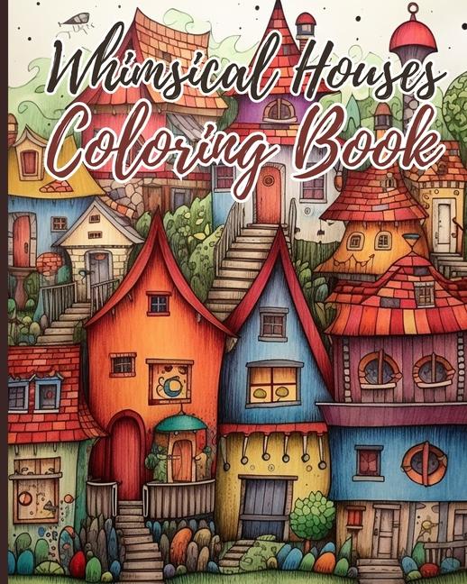 Carte Whimsical Houses Coloring Book For Adults 