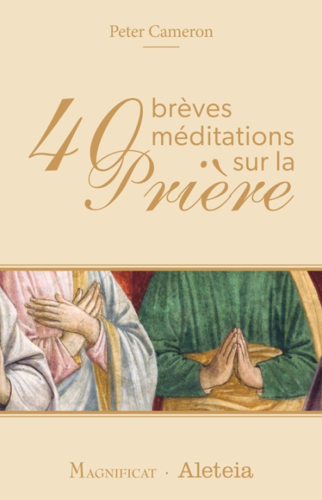 Könyv 40 brèves méditations sur la prière Cameron Peter