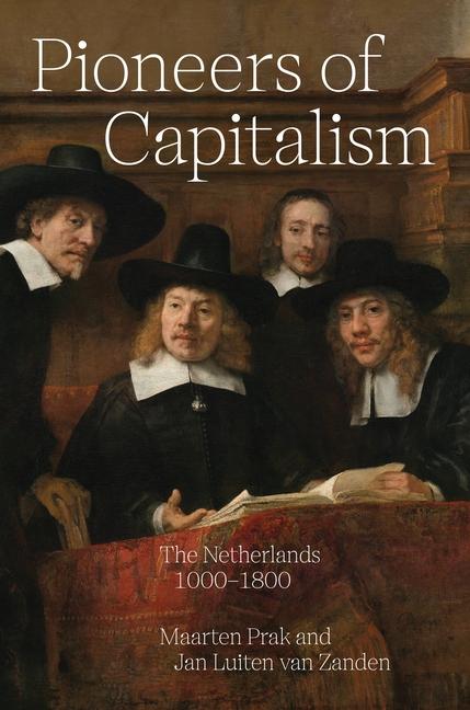 Książka Pioneers of Capitalism – The Netherlands 1000–1800 Maarten Prak