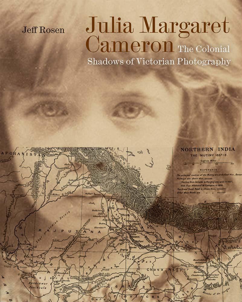 Książka Julia Margaret Cameron – The Colonial Shadows of Victorian Photography Jeff Rosen