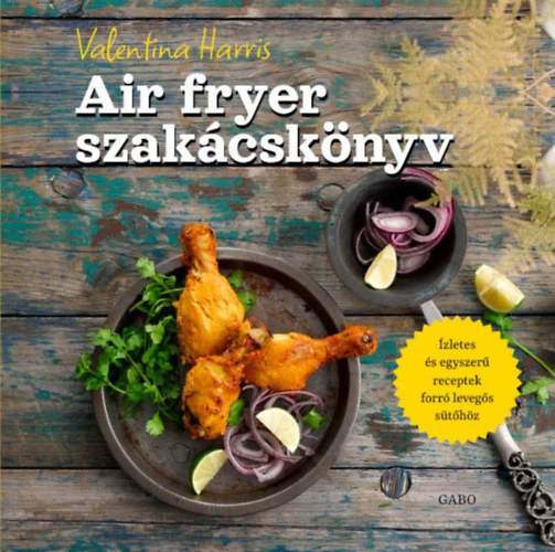 Könyv Air fryer szakácskönyv Valentina Harris