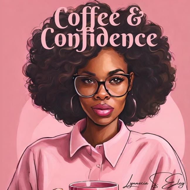 Knjiga Coffee & Confidence Lynnecia S. Eley