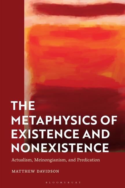 Libro The Metaphysics of Existence and Nonexistence: Actualism, Meinongianism, and Predication 