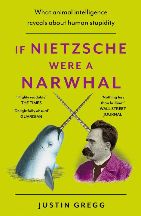 Kniha If Nietzsche Were a Narwhal 