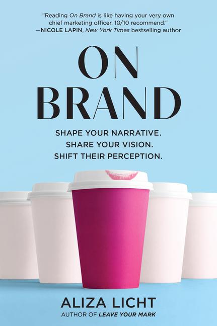 Książka On Brand: Shape Your Narrative. Share Your Vision. Shift Their Perception. 