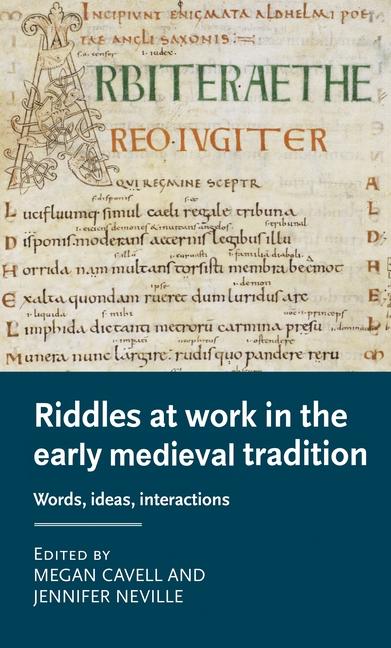 Kniha Riddles at Work in the Early Medieval Tradition: Words, Ideas, Interactions Jennifer Neville