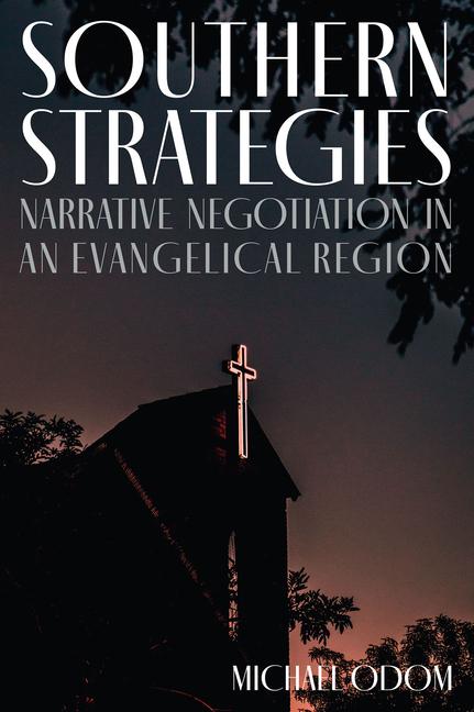 Kniha Southern Strategies: Narrative Negotiation in an Evangelical Region 