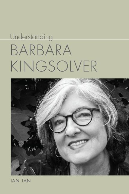 Kniha Understanding Barbara Kingsolver Ian Tan