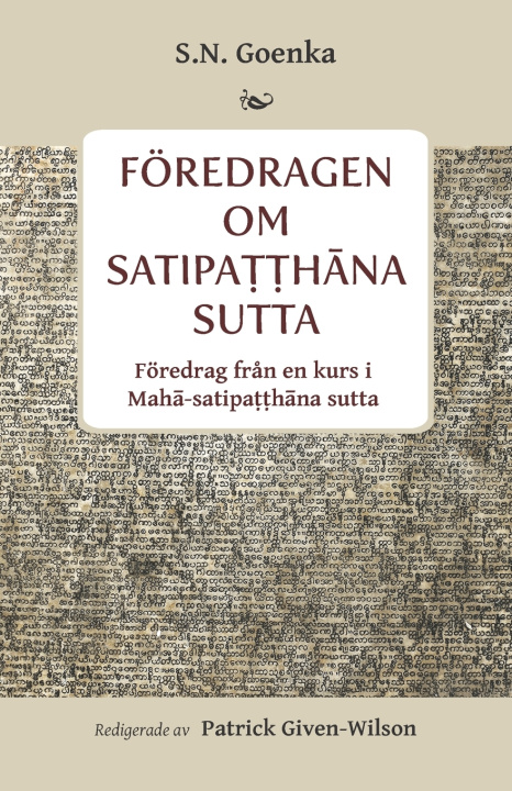 Kniha Föredragen om Satipaṭṭhāna sutta: Föredragen fr?n en kurs i Mahā-satipaṭṭhāna sutta Patrick Given-Wilson