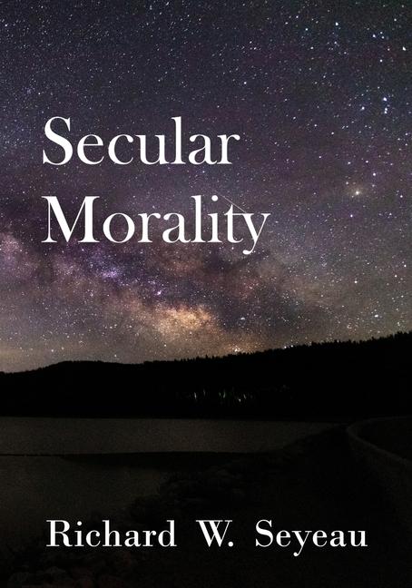 Knjiga Secular Morality Richard W. Seyeau