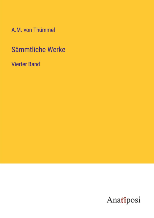 Kniha Sämmtliche Werke A.M. von Thümmel