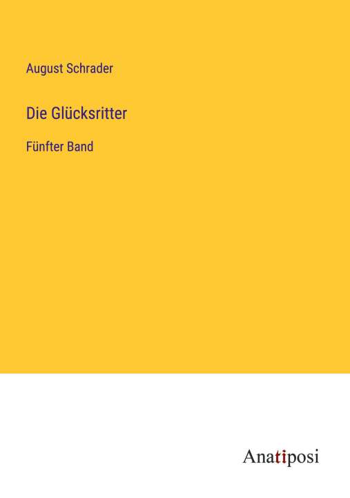 Knjiga Die Glücksritter August Schrader