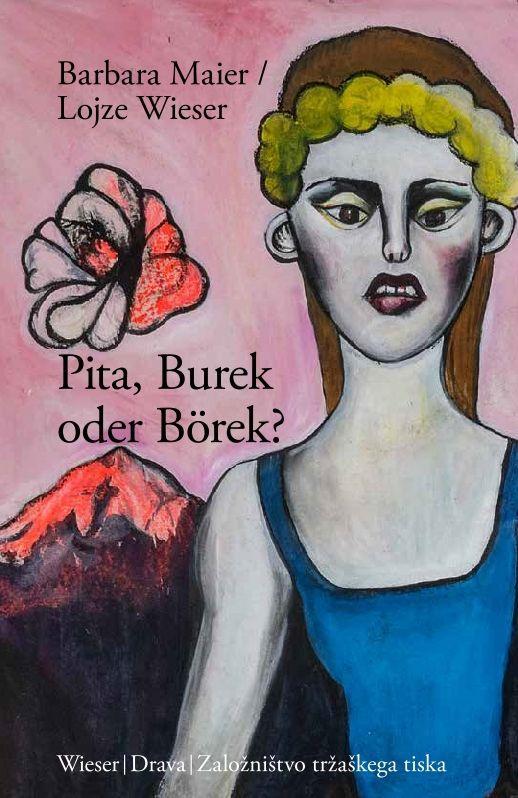 Knjiga Pita, Burek oder Börek? Lojze Wieser