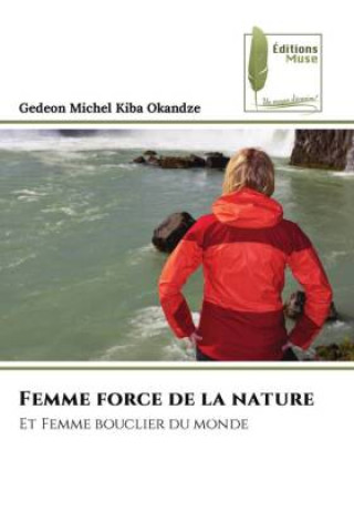 Knjiga Femme force de la nature Gedeon Michel Kiba Okandze