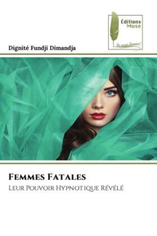 Knjiga Femmes Fatales Dignité Fundji Dimandja