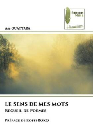 Knjiga LE SENS DE MES MOTS Ass OUATTARA