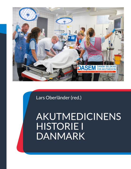 Könyv Akutmedicinens historie i Danmark Dansk Selskab for Akutmedicin