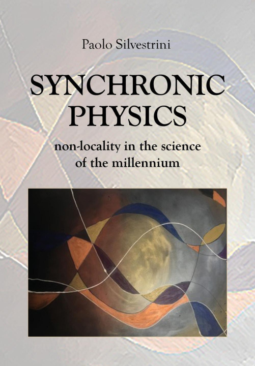 Knjiga Synchronic Physics Paolo Silvestrini