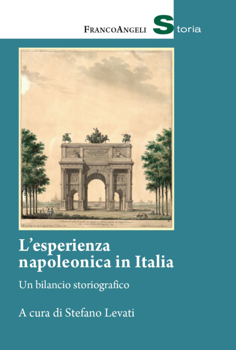 Könyv esperienza napoleonica in Italia. Un bilancio storiografico Stefano Levati