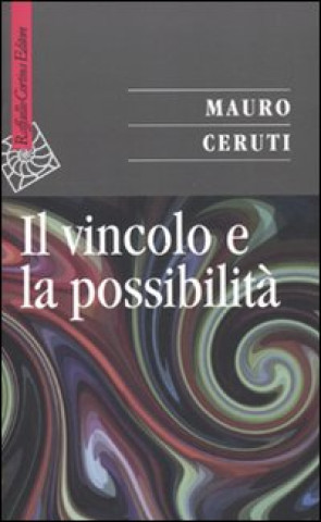 Könyv vincolo e la possibilità Mauro Ceruti