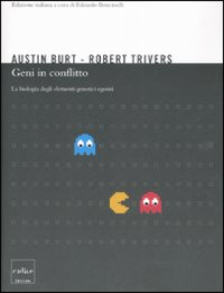 Könyv Geni in conflitto. La biologia degli elementi genetici egoisti Austin Burt
