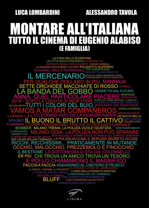 Könyv Montare all’italiana. Tutto il cinema di Eugenio Alabiso (e famiglia) Alessandro Tavola