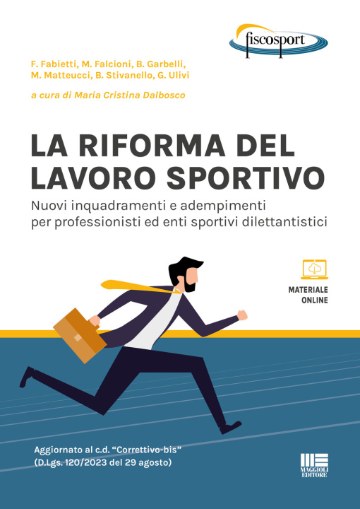 Kniha riforma del lavoro sportivo. Nuovi inquadramenti e adempimenti per professionisti ed enti sportivi dilettantistici 