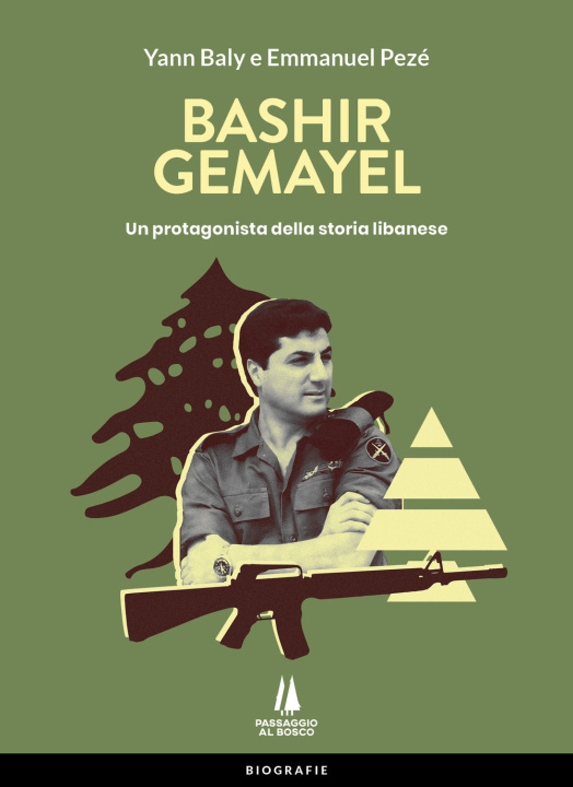 Книга Bashir Gemayel. Un protagonista della storia libanese Yann Baly