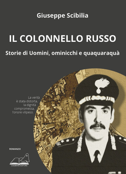 Könyv colonnello Russo. Storie di Uomini, ominicchi e quaquaraquà Giuseppe Scibilia