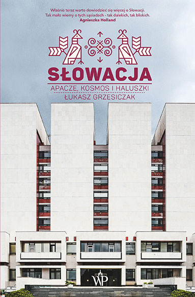 Book Słowacja. Apacze, kosmos i haluszki Łukasz Grzesiczak