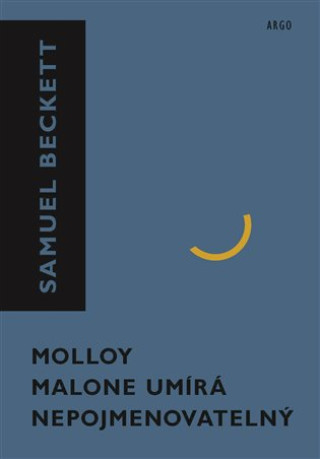 Könyv Molloy, Malone umírá, Nepojmenovatelný Samuel Beckett