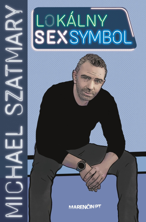 Knjiga Lokálny sexsymbol Michael Szatmary