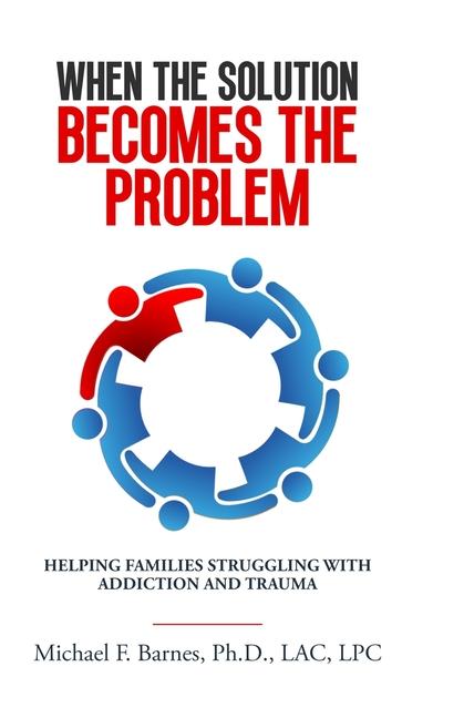 Knjiga When the Solution Becomes the Problem Michael F. Barnes
