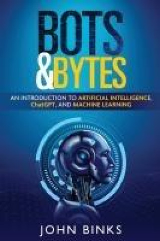 Knjiga Bots & Bytes John Binks