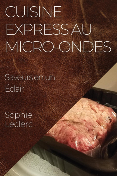 Buch Cuisine Express au Micro-Ondes Sophie Leclerc