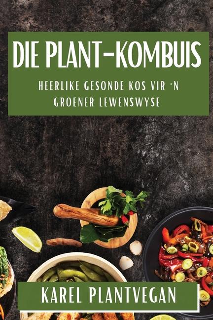 Buch Die Plant-Kombuis Karel Plantvegan