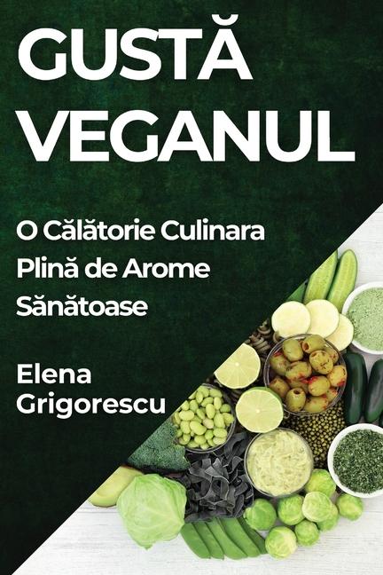 Knjiga Gust? Veganul Elena Grigorescu