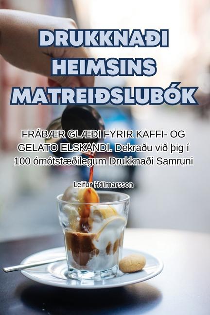 Knjiga DRUKKNA?I HEIMSINS MATREI?SLUBÓK Leifur Hólmarsson